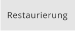 Restaurierung